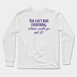 Have Everything Long Sleeve T-Shirt